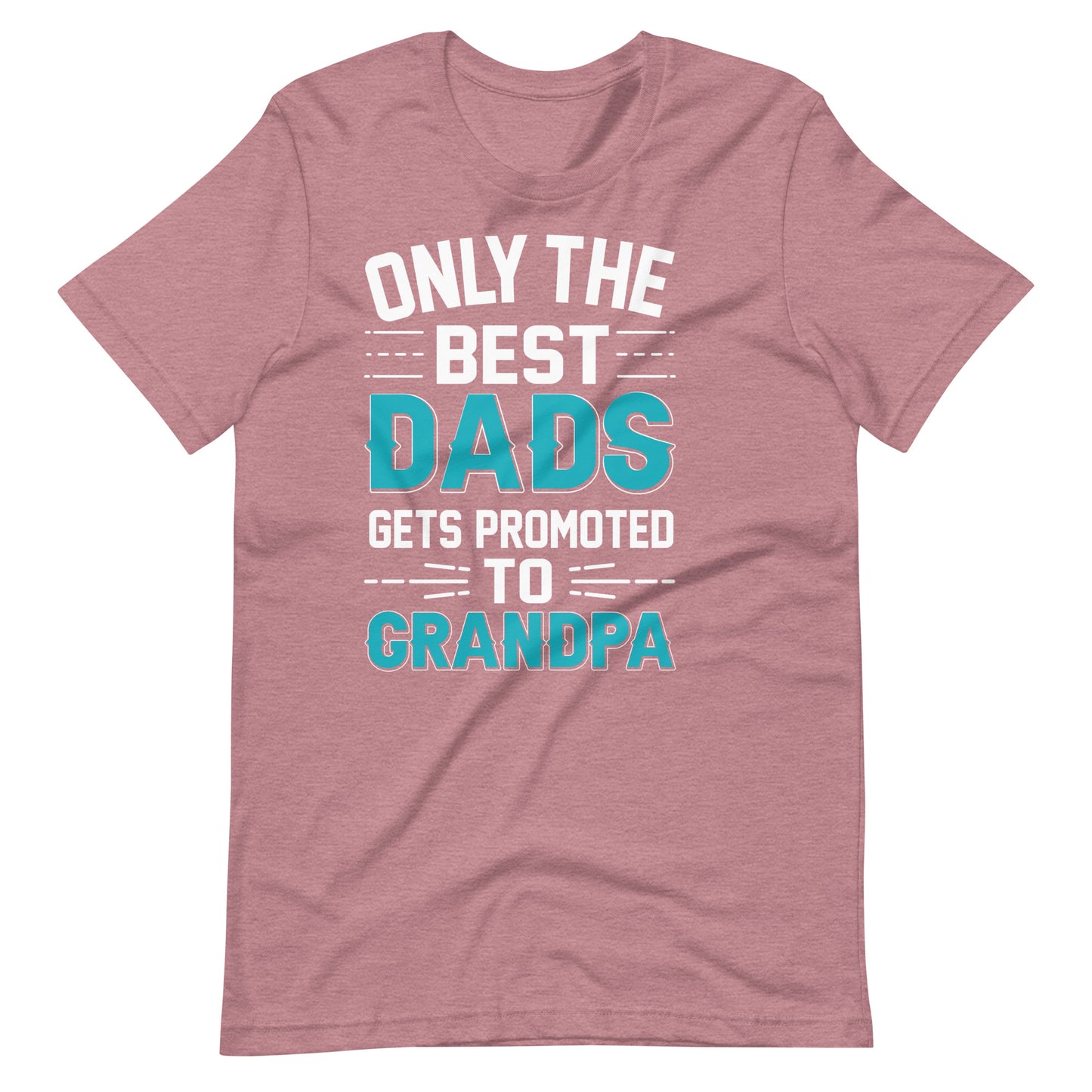 Only The Best Dads Get Promoted To Grandpa