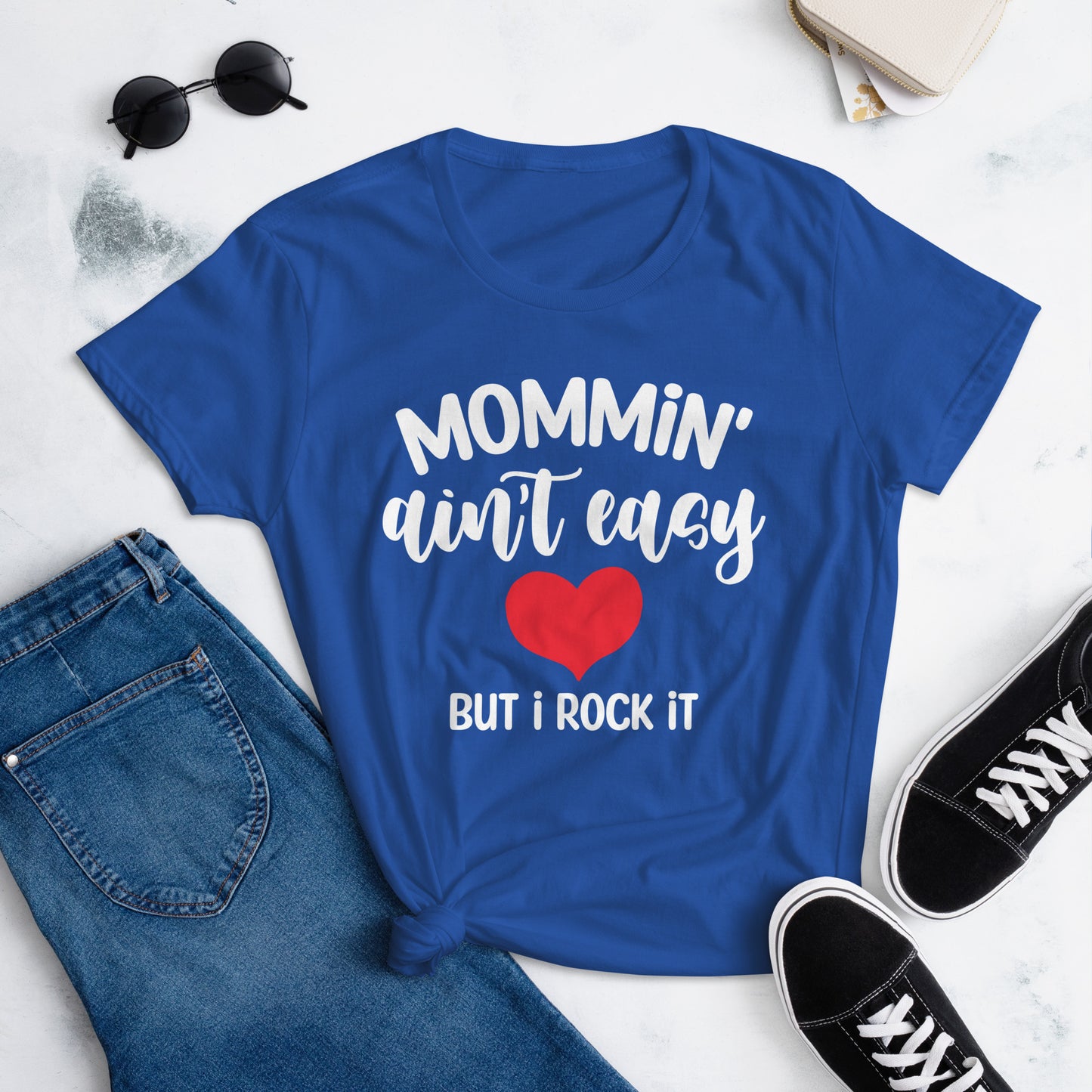 Mommin' Ain't Easy But I Rock It Women's short sleeve t-shirt