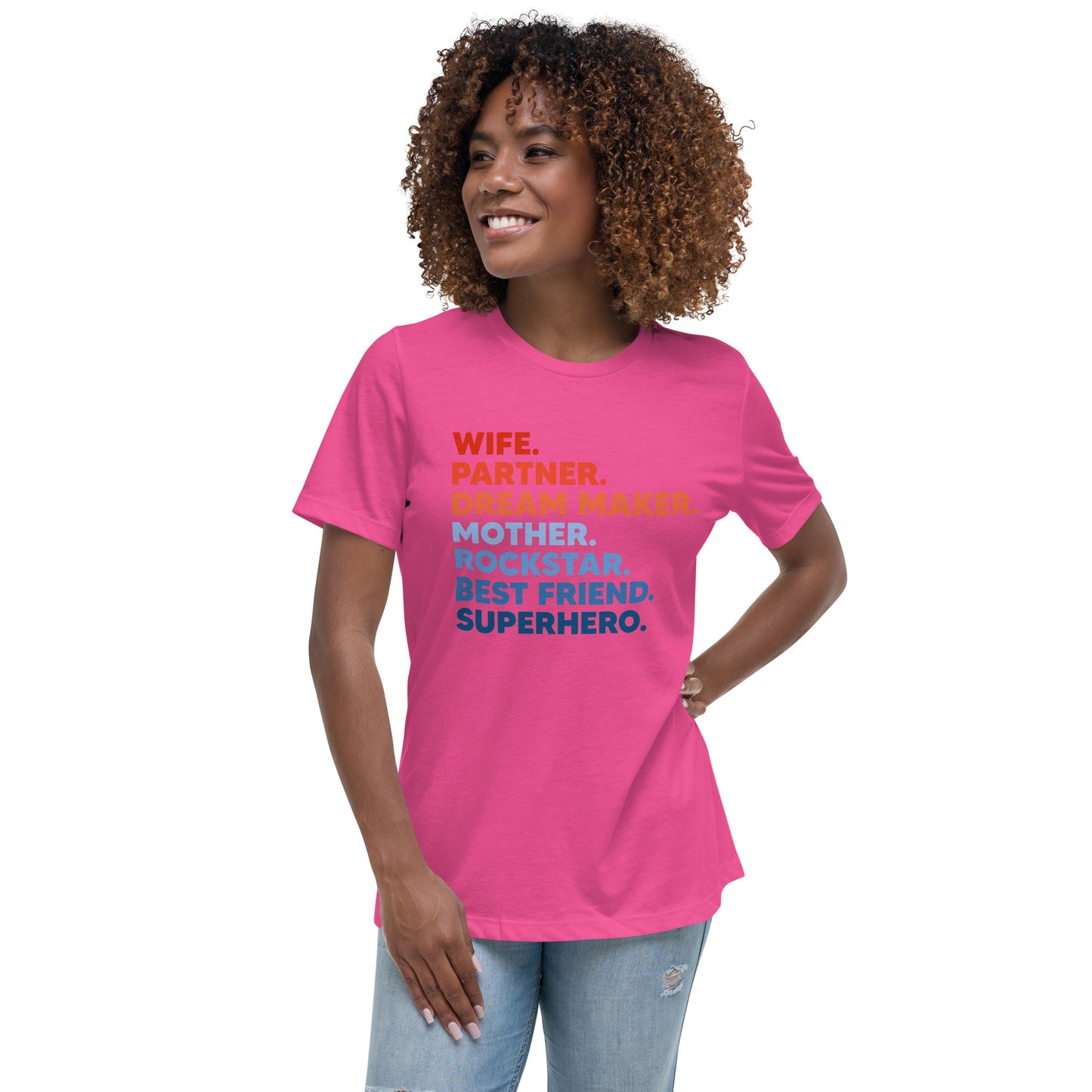 Wife Partner Dreammaker Mother Rockstar Besftriend Superhero Women's Relaxed T-Shirt