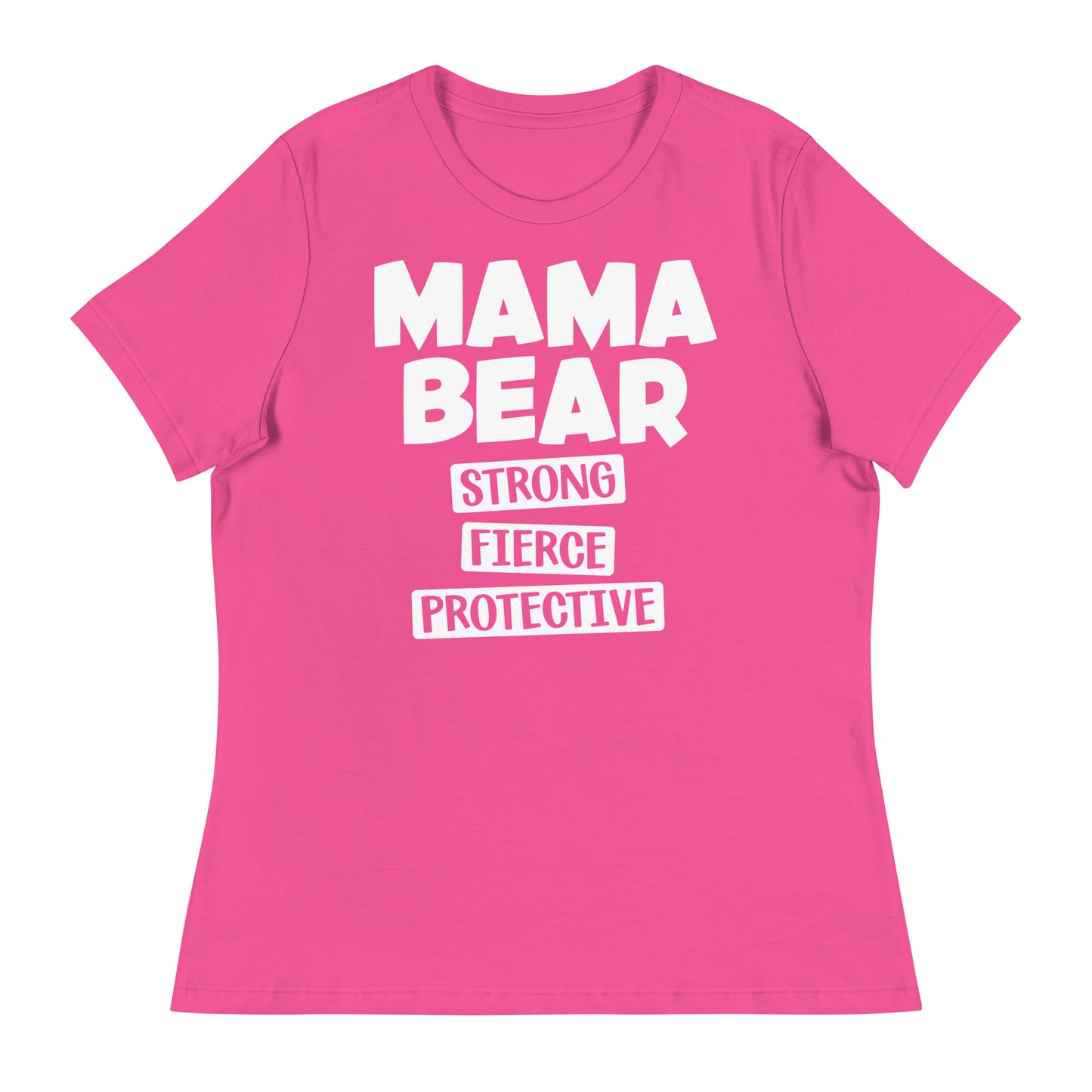 Mama Bear Strong Fierce Protective Women's Relaxed T-Shirt