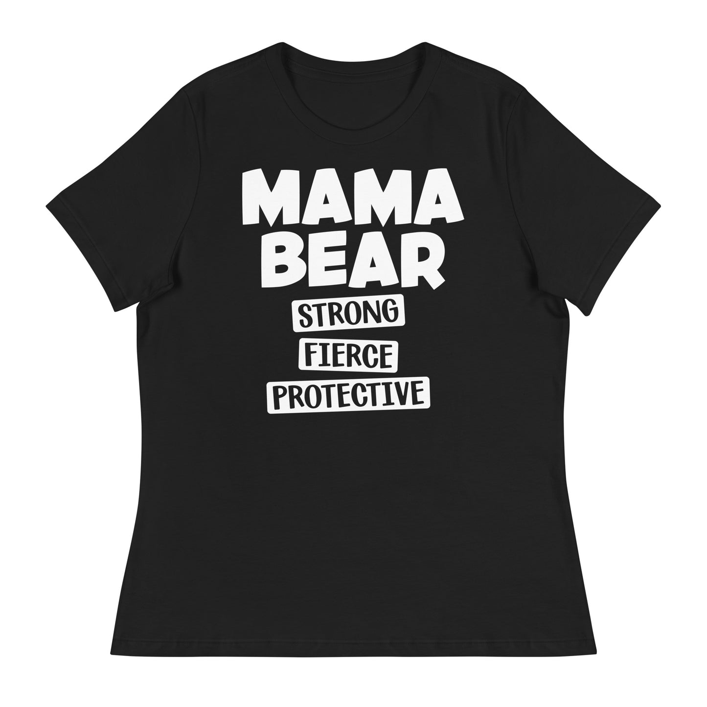 Mama Bear Strong Fierce Protective Women's Relaxed T-Shirt