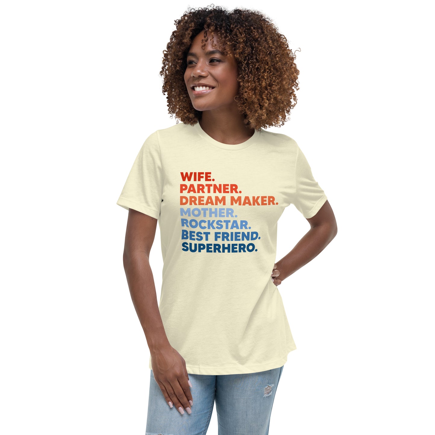Wife Partner Dreammaker Mother Rockstar Besftriend Superhero Women's Relaxed T-Shirt