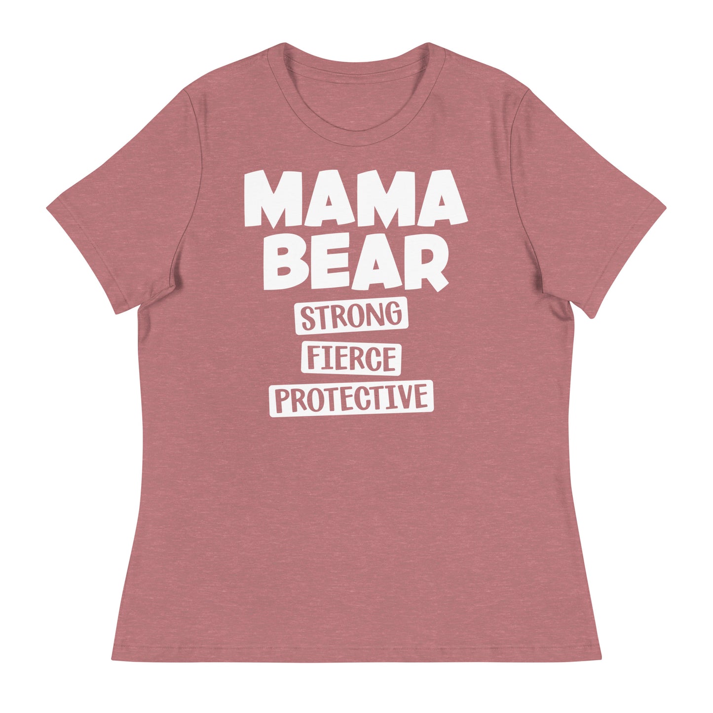 Mama Bear Strong Fierce Protective Women's Relaxed T-Shirt
