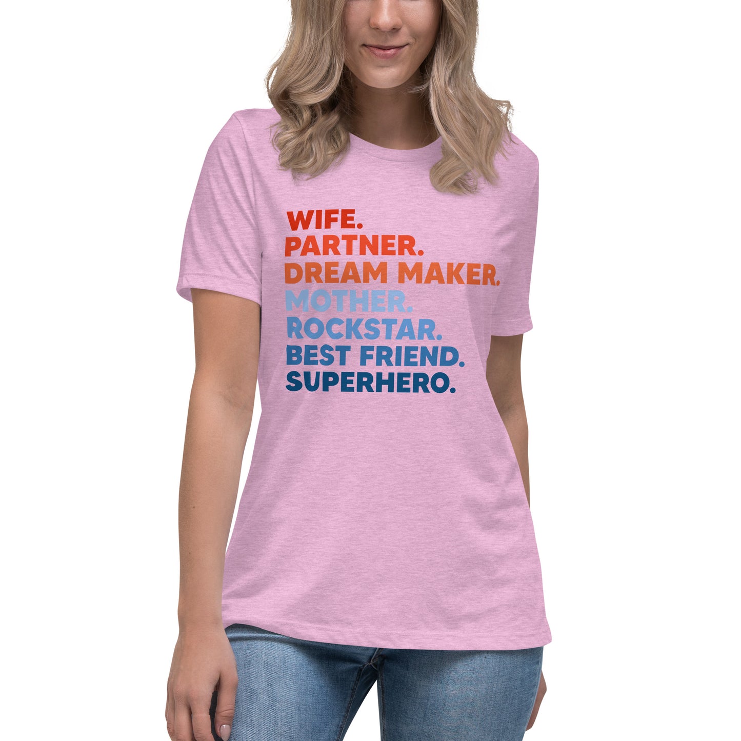 Wife Partner Dreammaker Mother Rockstar Besftriend Superhero Women's Relaxed T-Shirt