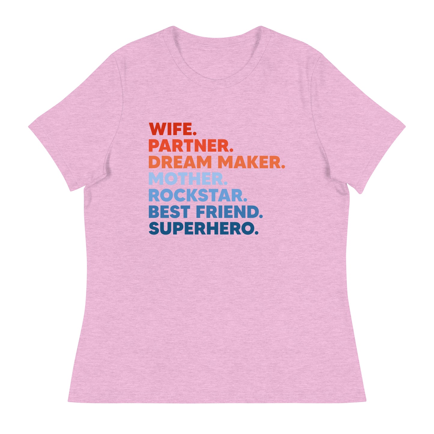 Wife Partner Dreammaker Mother Rockstar Besftriend Superhero Women's Relaxed T-Shirt