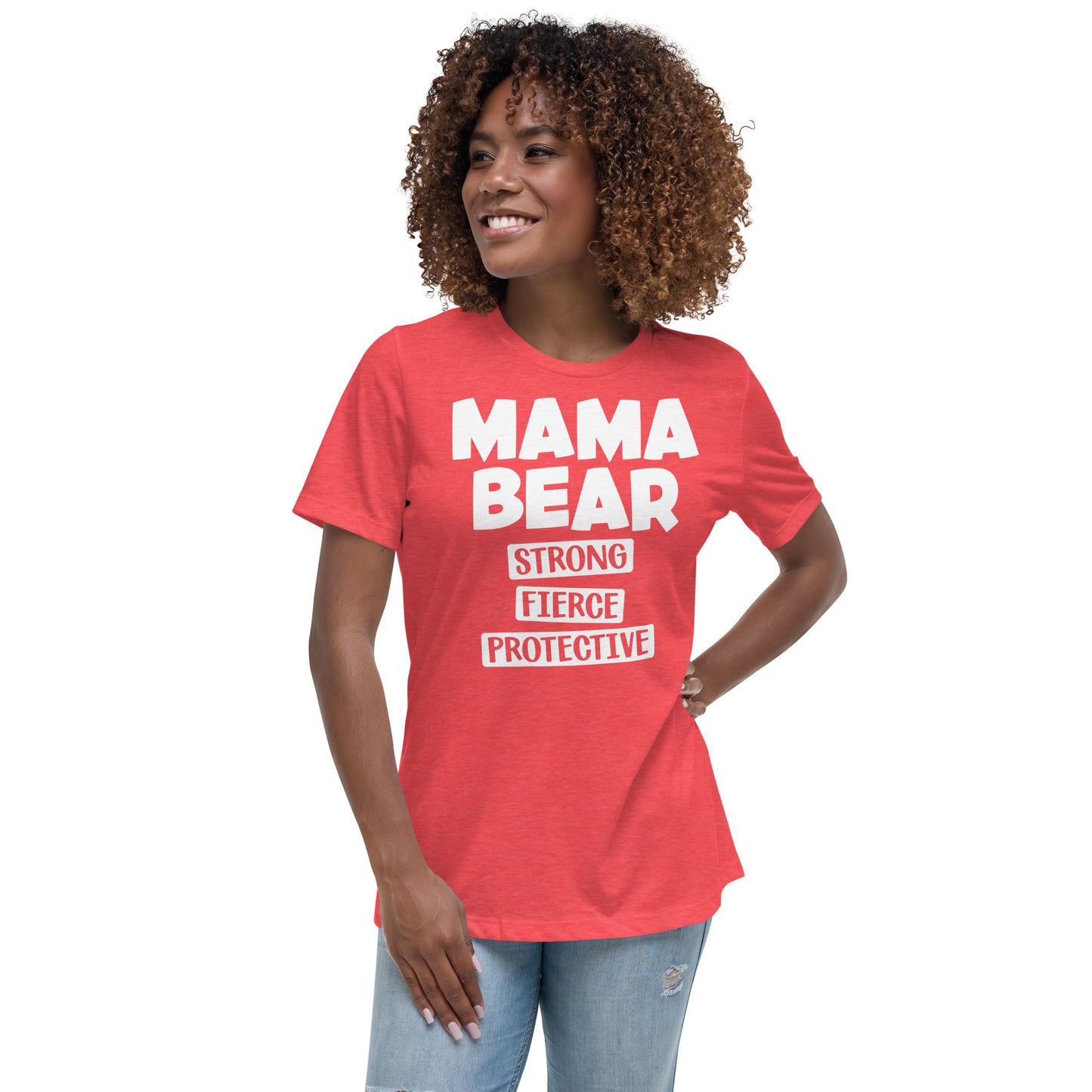 Mama Bear Strong Fierce Protective Women's Relaxed T-Shirt