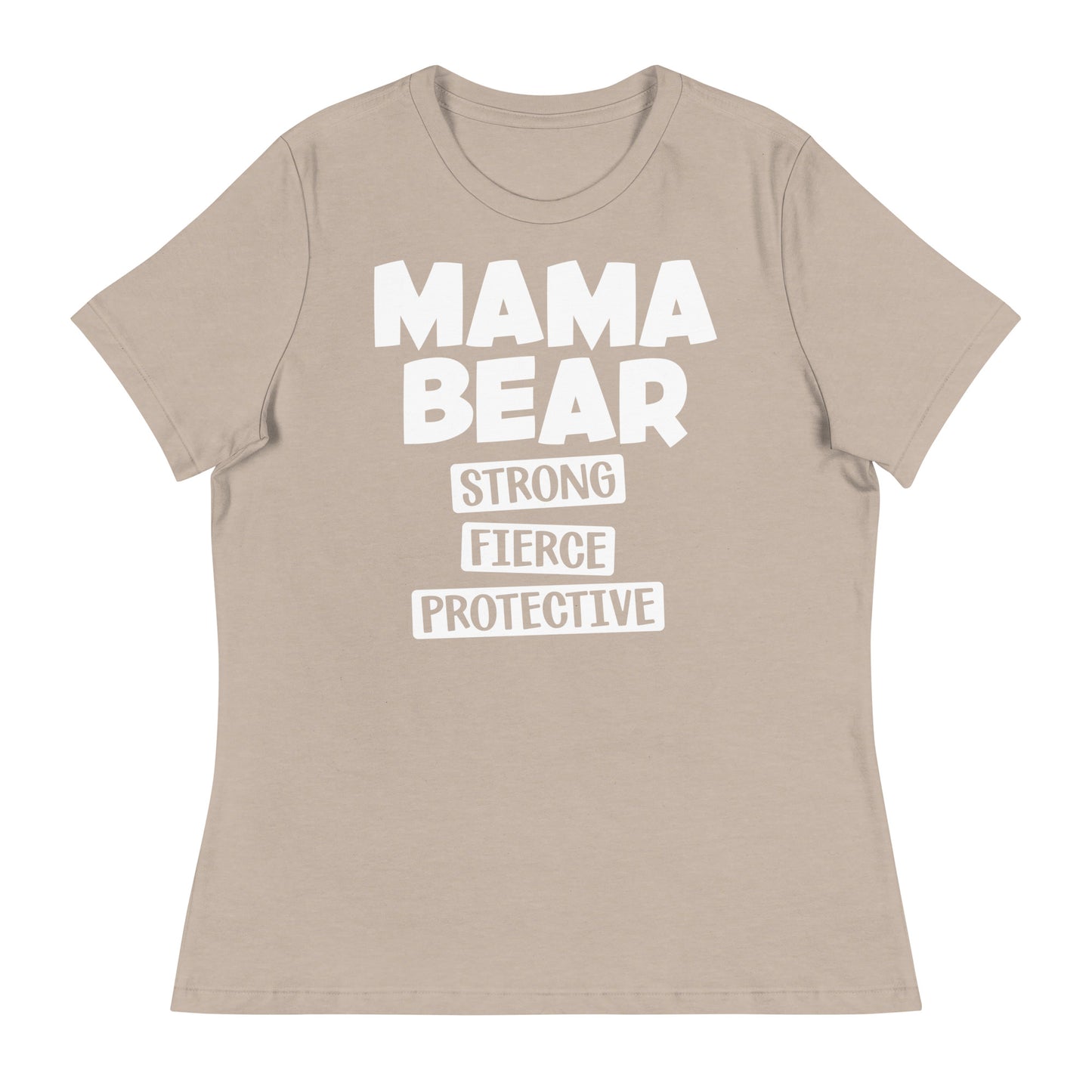 Mama Bear Strong Fierce Protective Women's Relaxed T-Shirt