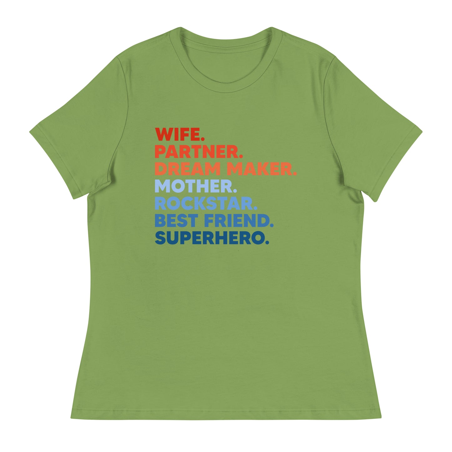 Wife Partner Dreammaker Mother Rockstar Besftriend Superhero Women's Relaxed T-Shirt