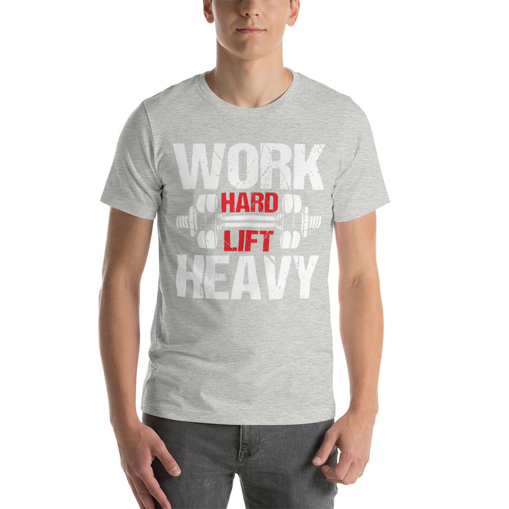 Work Hard Lift Heavy Unisex T-shirt