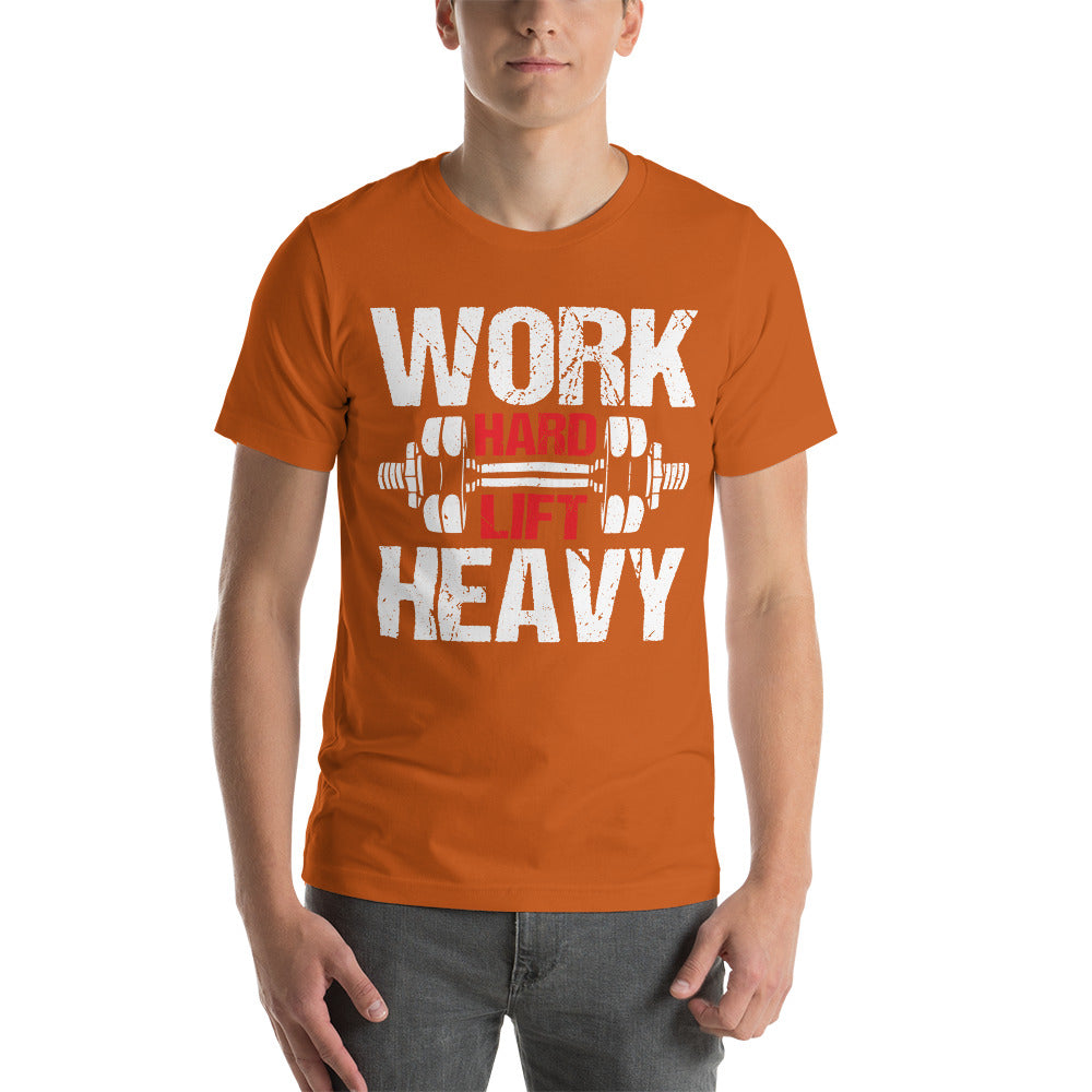 Work Hard Lift Heavy Unisex T-shirt