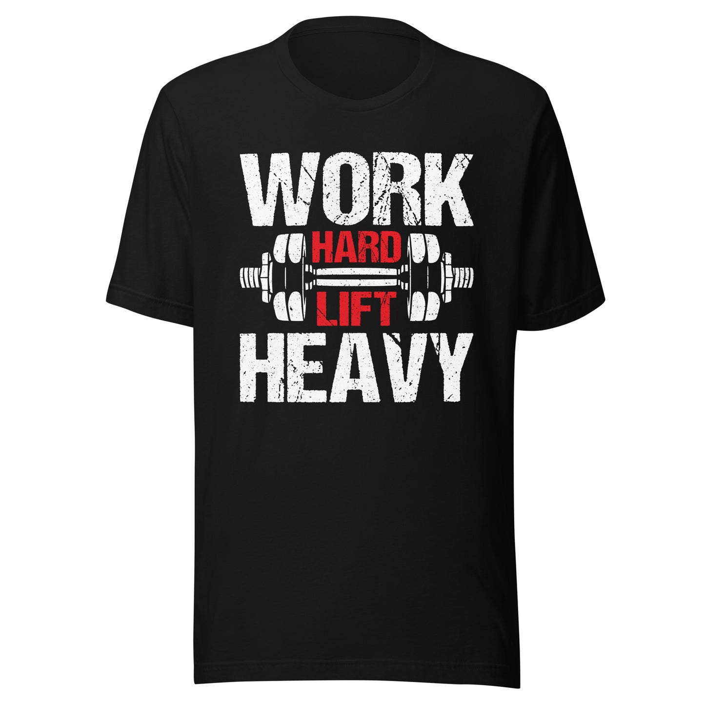 Work Hard Lift Heavy Unisex T-shirt