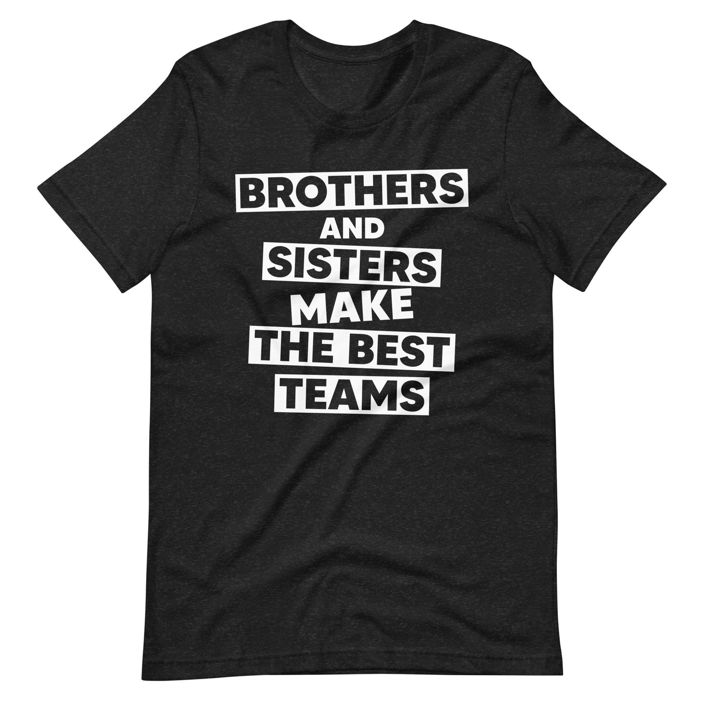 Brothers And Sisters Make The Best Teams