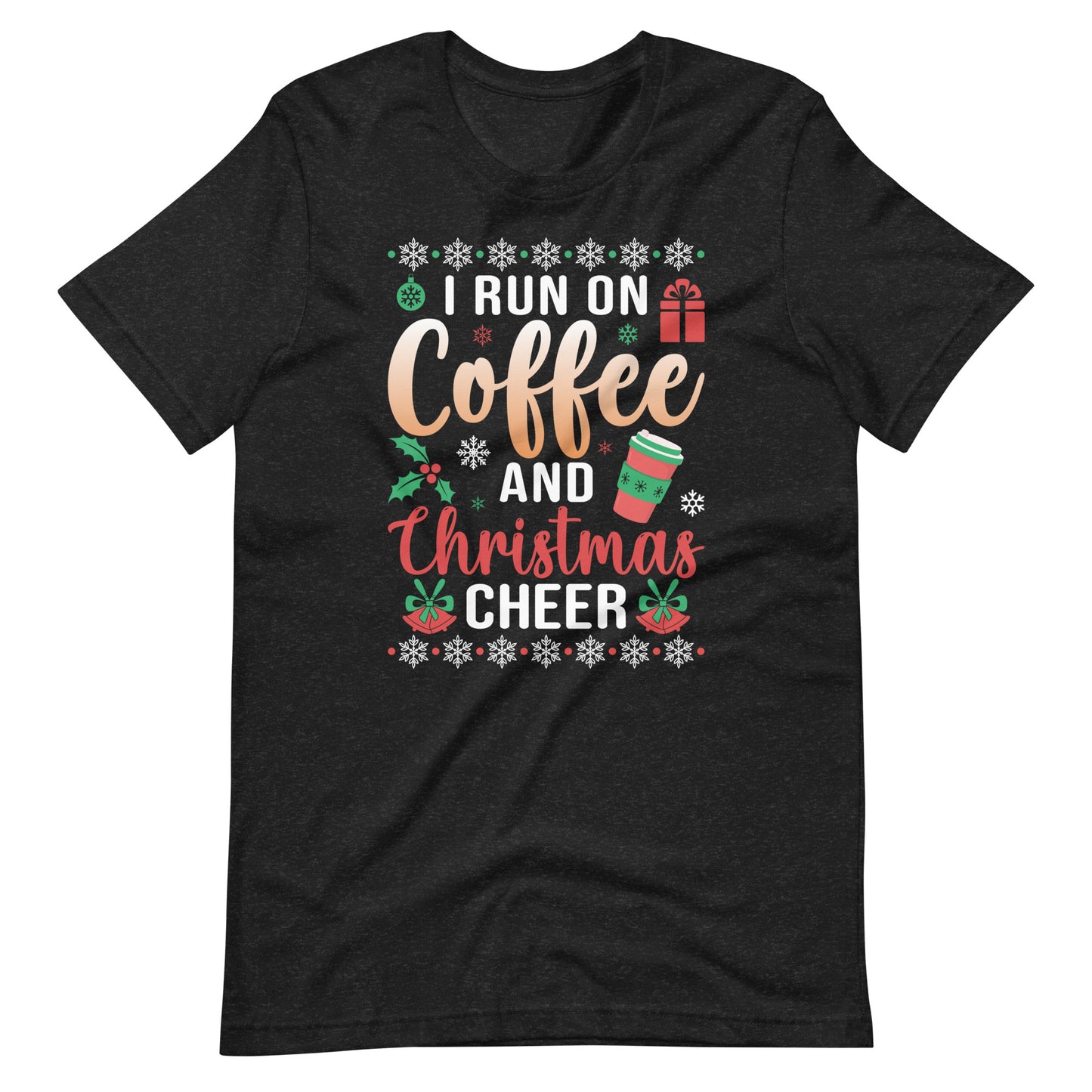 I Run On Coffee And Christmas Cheer