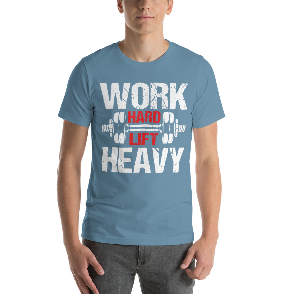 Work Hard Lift Heavy Unisex T-shirt