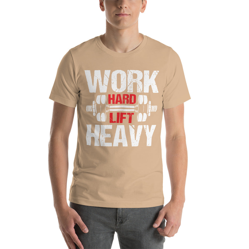 Work Hard Lift Heavy Unisex T-shirt