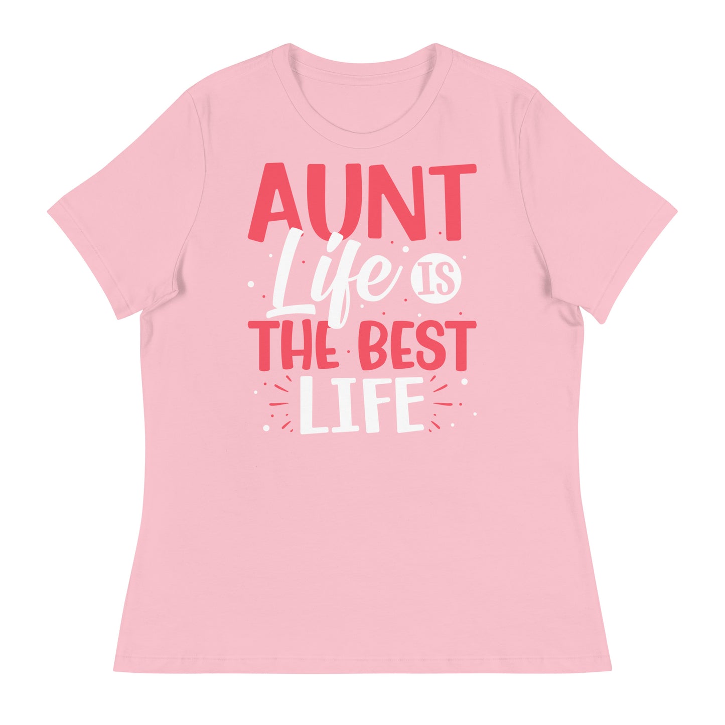 Aunt Life Is The Best Life